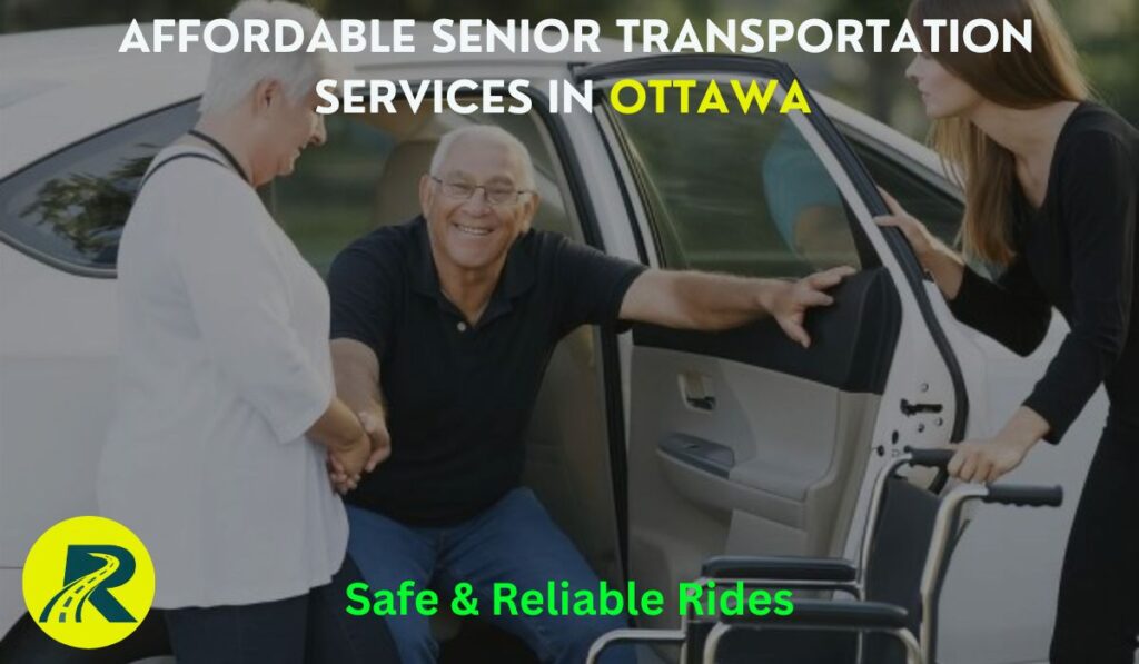 Affordable Senior Transportation Services in Ottawa – Safe & Reliable Rides