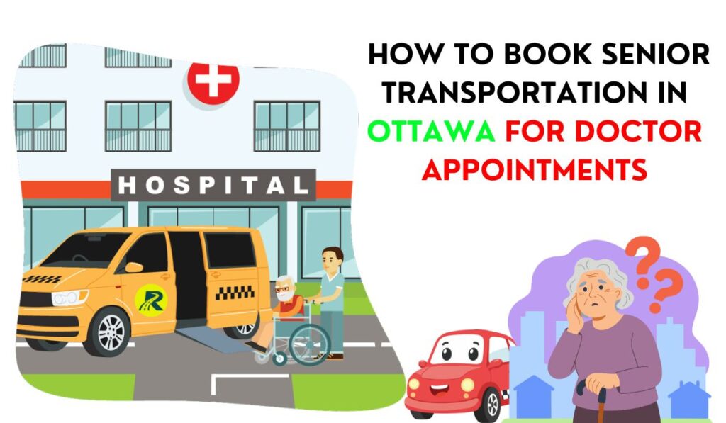 How to Book Senior Transportation in Ottawa for Doctor Appointments